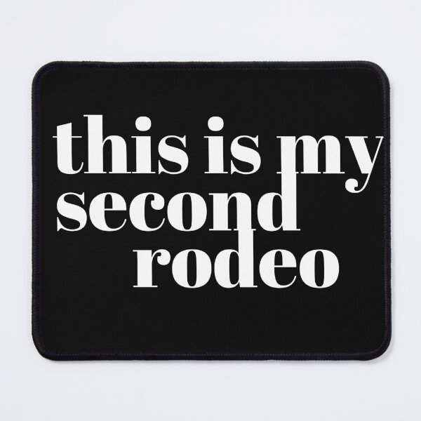 Item preview, this is my second rodeo, not my first rodeo designed and sold by FreshSqueezedCo.