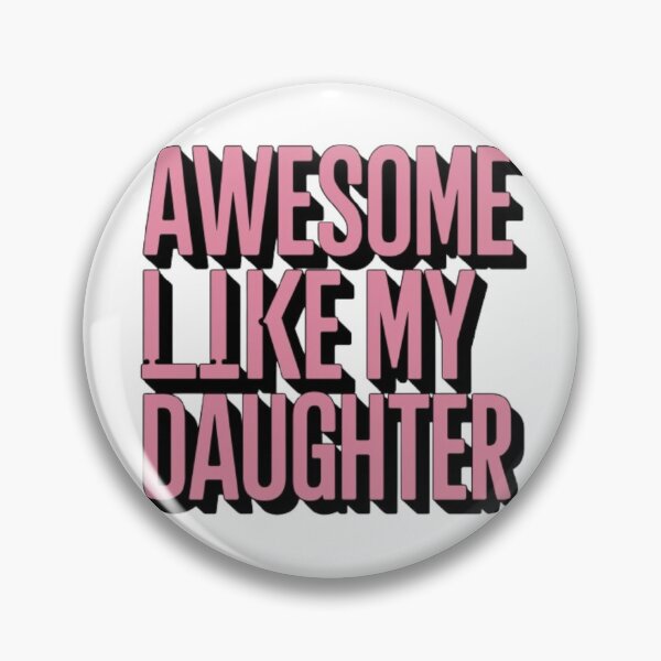 Item preview, Awesome Like My Daughter Gifts Men Funny Fathers Day Dad designed and sold by SztylishDesigns.