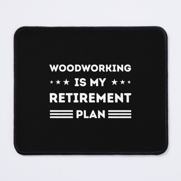Item preview, Woodworking Is My Retirement Plan designed and sold by RareBunny.