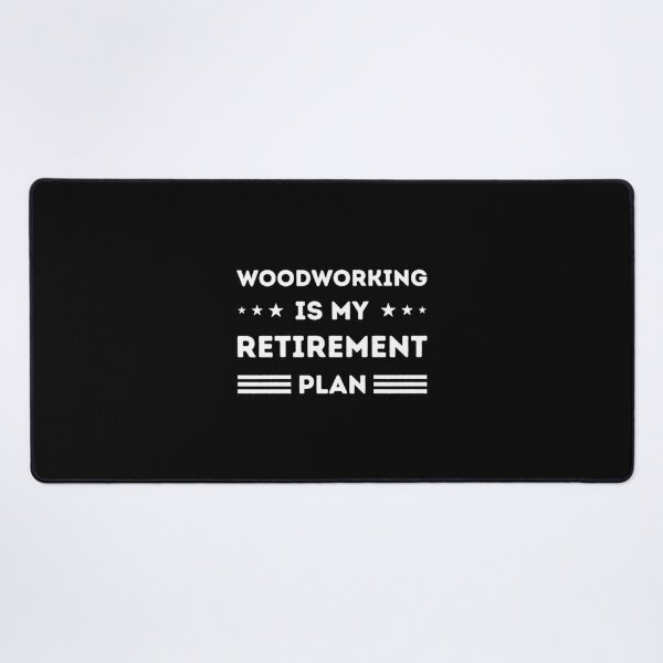 Item preview, Woodworking Is My Retirement Plan designed and sold by RareBunny.