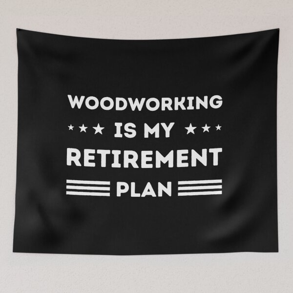 Item preview, Woodworking Is My Retirement Plan designed and sold by RareBunny.