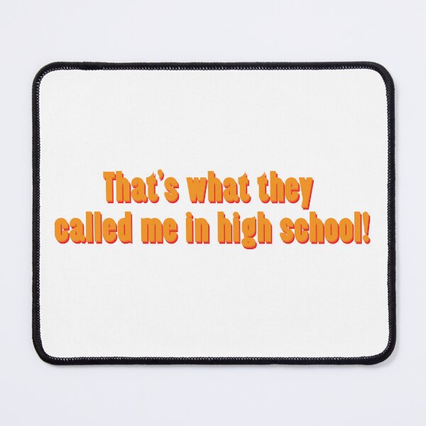 Item preview, That's What They Called Me In High School designed and sold by ThatMusicalGirl.
