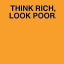 Think Rich Look Poor T Shirt By Tokyo Logo Shop Redbubble