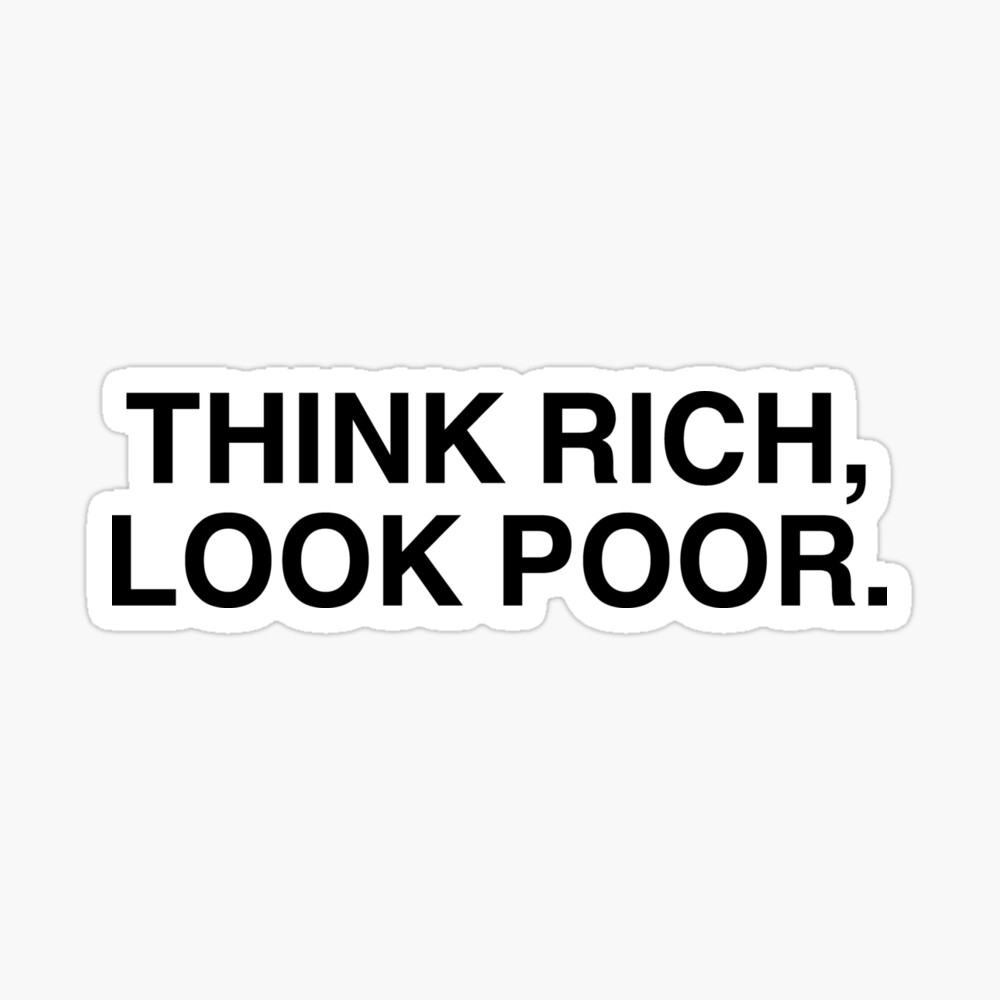 Think Rich Look Poor Art Print By Tokyo Logo Shop Redbubble