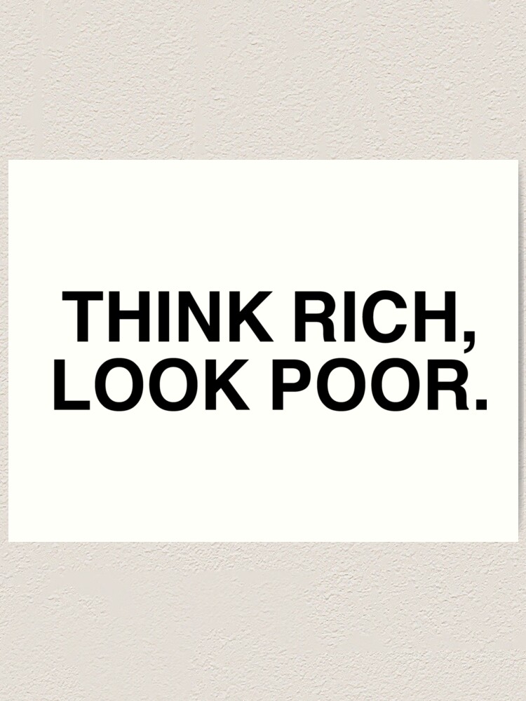 Think Rich Look Poor Art Print By Tokyo Logo Shop Redbubble