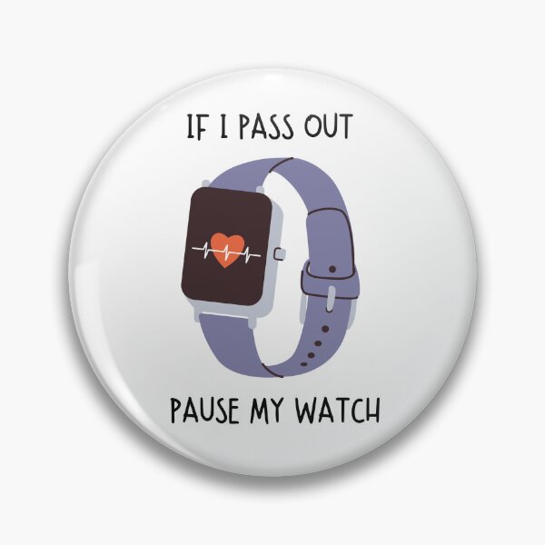 Item preview, If I Pass Out, Pause My Watch designed and sold by Abby Abittan.