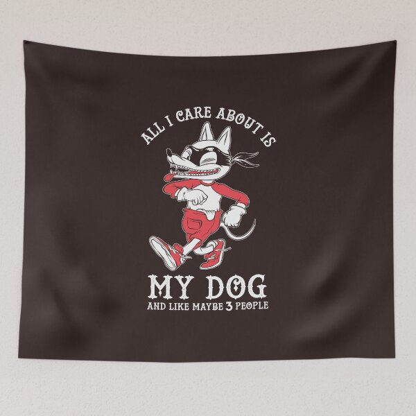 Item preview, All i care about is my dog and maybe 3 other people designed and sold by redkent.