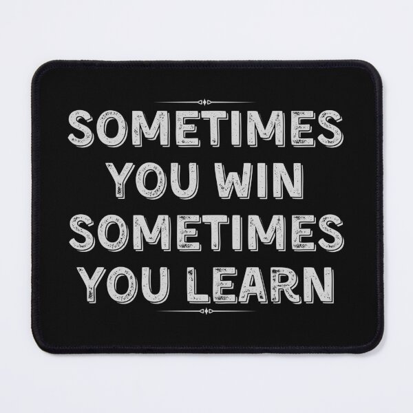 Item preview, Sometimes you win sometimes you learn designed and sold by FreshSqueezedCo.