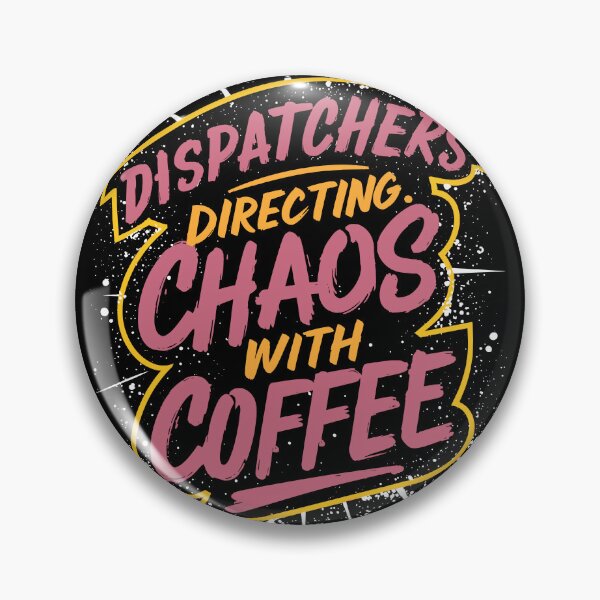 Item preview, Dispatchers Directing Chaos with Coffee designed and sold by Quirky Shirts.