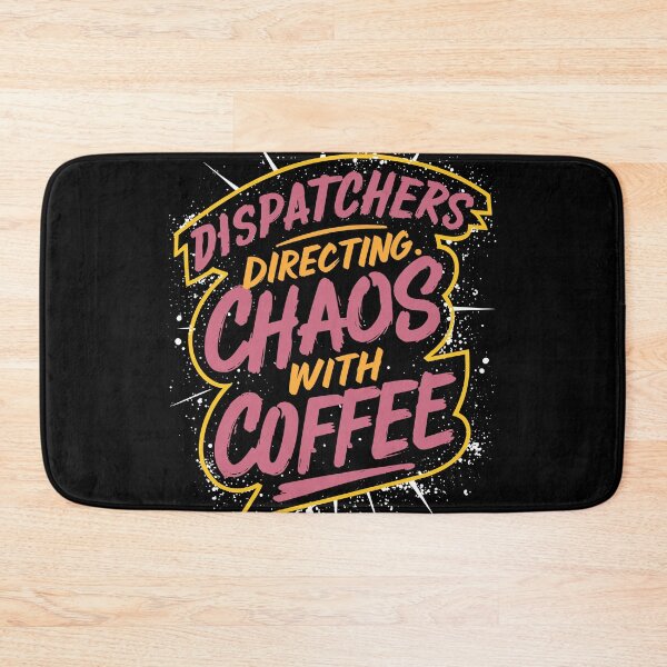 Item preview, Dispatchers Directing Chaos with Coffee designed and sold by Quirky Shirts.