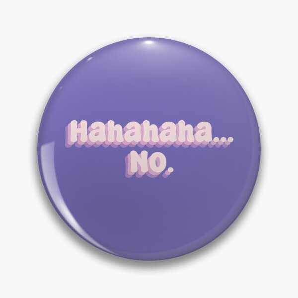 Item preview, Hahahaha...No. designed and sold by Sakurafy.