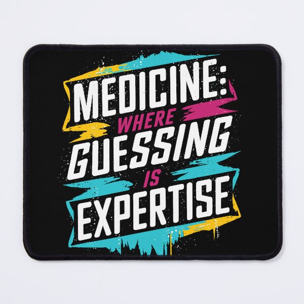 Item preview, Medicine Where Guessing is Expertise designed and sold by Quirky Shirts.