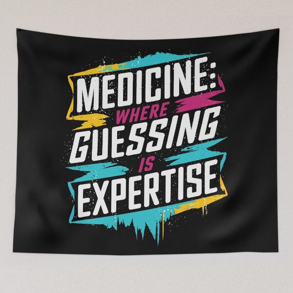 Item preview, Medicine Where Guessing is Expertise designed and sold by Quirky Shirts.
