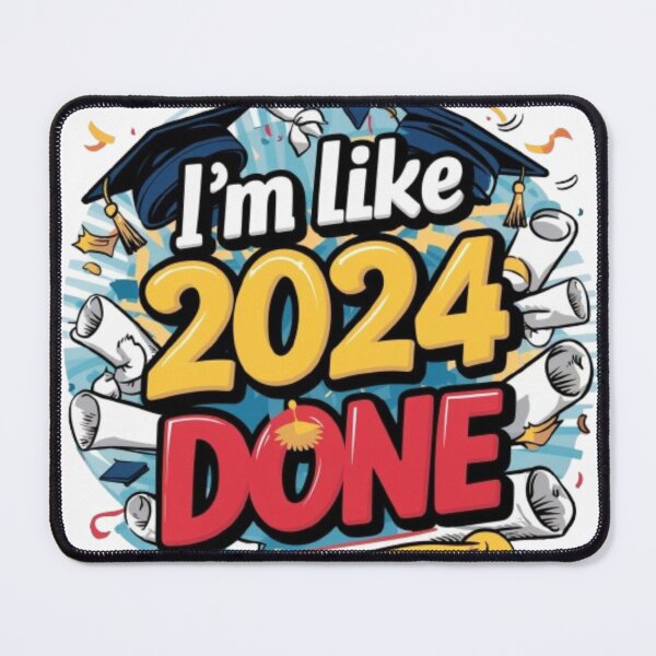 Item preview, I'm Like 2024% Done Class of 2024 Graduation College Grad designed and sold by SztylishDesigns.