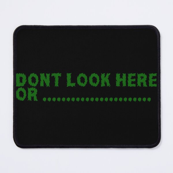 Item preview,  Don't look here or .......... designed and sold by ABD.ALRAHMAN (^ー^).