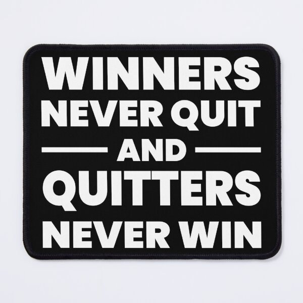 Item preview, Winners never quit and Quitters never win designed and sold by BandiRock.