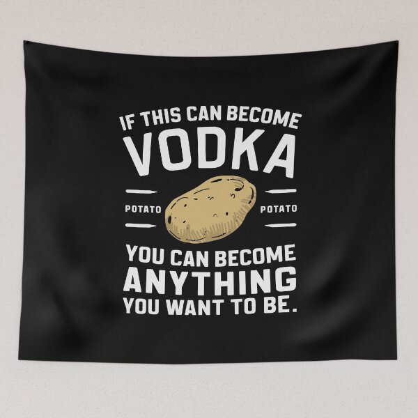 Item preview, Vodka potato motivational humour inspirational alcohol lover designed and sold by w1ckerman.