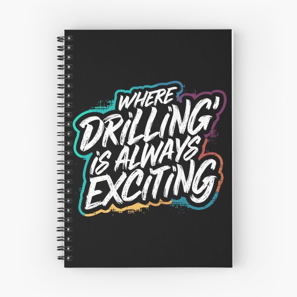 Item preview, Where Drilling is Always Exciting designed and sold by Quirky Shirts.