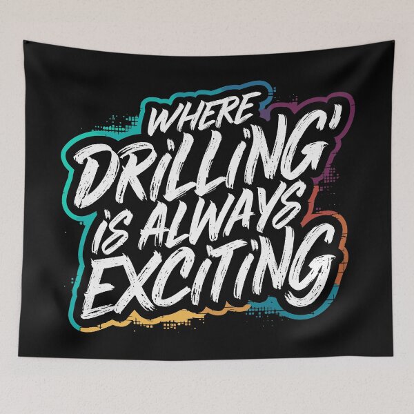 Item preview, Where Drilling is Always Exciting designed and sold by Quirky Shirts.