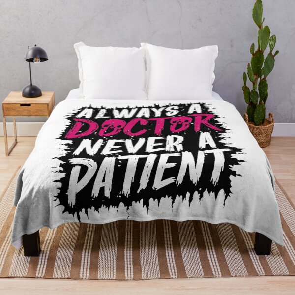 Item preview, Always a Doctor Never a Patient designed and sold by Quirky Shirts.