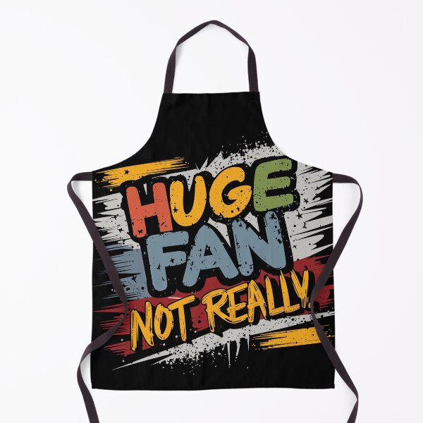 Item preview, Huge Fan Not Really designed and sold by Quirky Shirts.