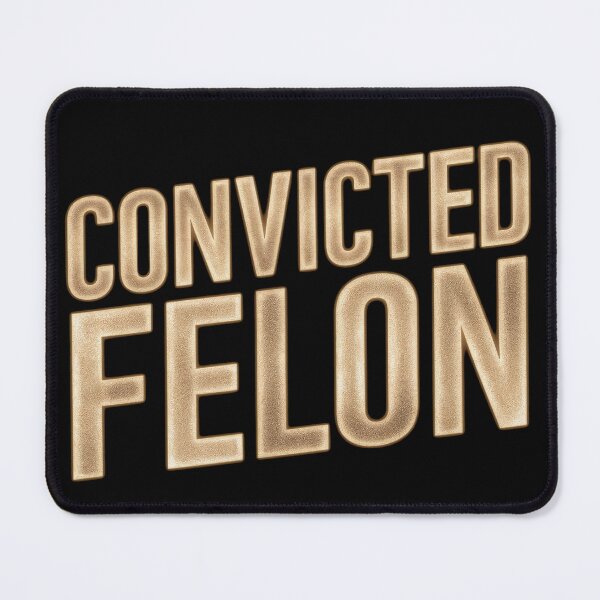Item preview, Convicted Felon designed and sold by decorwonders.