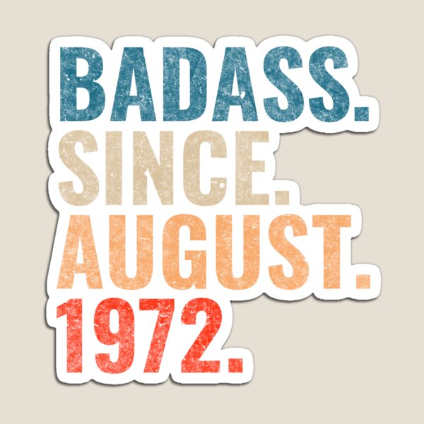 Item preview, Badass since August 1972 Vintage 1972 August birthday gift designed and sold by Teelogic.