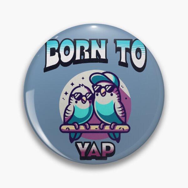Item preview, Born to Yap Funny Budgie Designs Funny Meme Design  designed and sold by CrazyInk23.