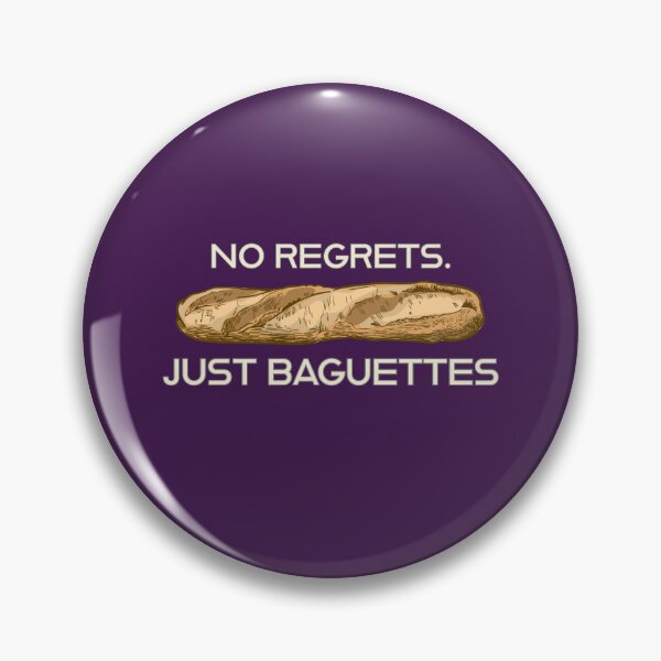 Item preview, No Regrets Just Baguettes  designed and sold by ClanRaeDesign.