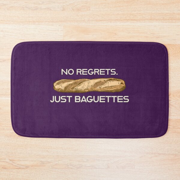 Item preview, No Regrets Just Baguettes  designed and sold by ClanRaeDesign.