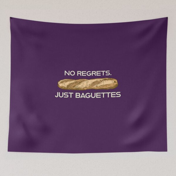 Item preview, No Regrets Just Baguettes  designed and sold by ClanRaeDesign.