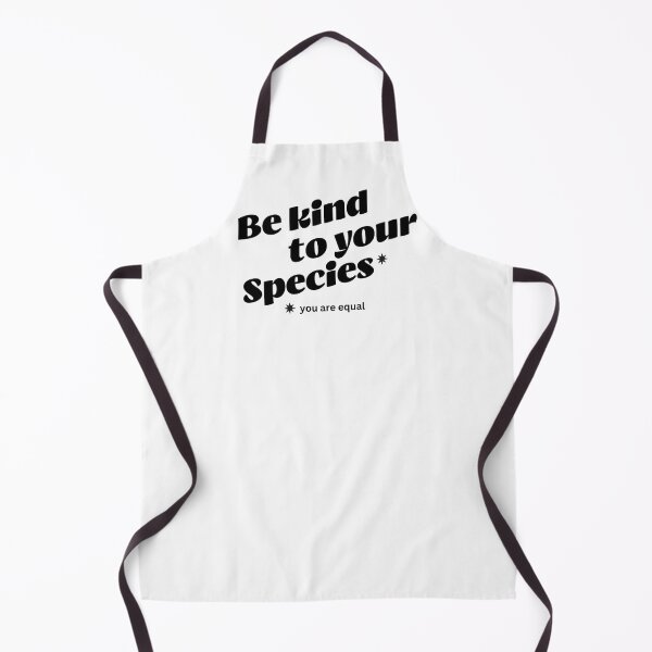 Item preview, Be kind to your species * you are equal designed and sold by ankerettich.