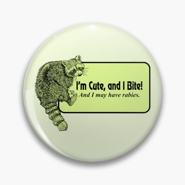 Item preview, I'm Cute, and I bite and I may have rabies. designed and sold by Kiluvi.