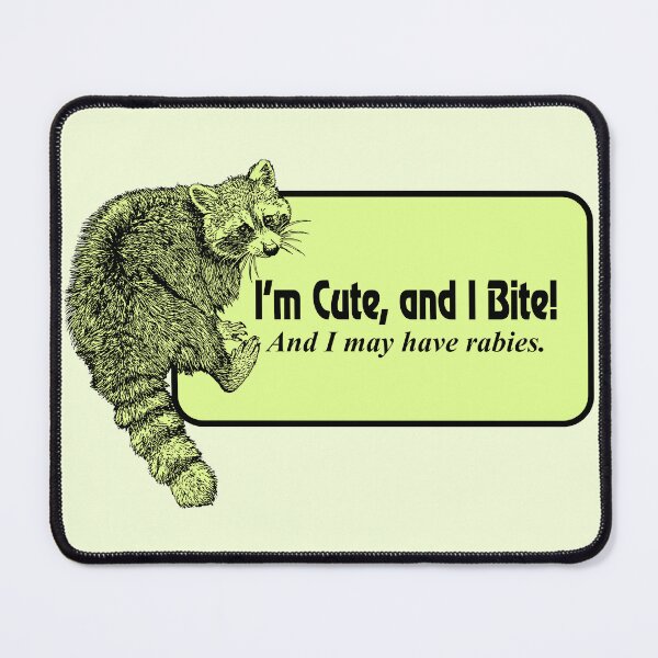Item preview, I'm Cute, and I bite and I may have rabies. designed and sold by Kiluvi.