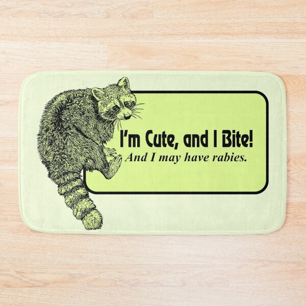 Item preview, I'm Cute, and I bite and I may have rabies. designed and sold by Kiluvi.