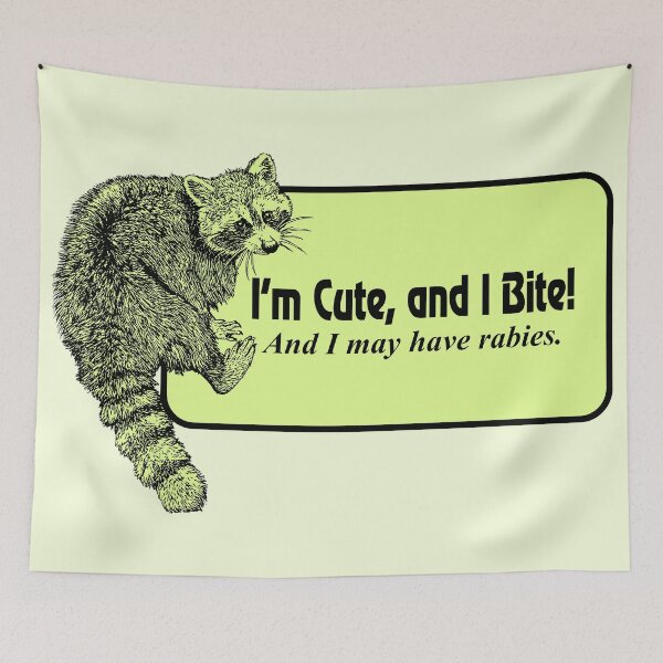 Item preview, I'm Cute, and I bite and I may have rabies. designed and sold by Kiluvi.