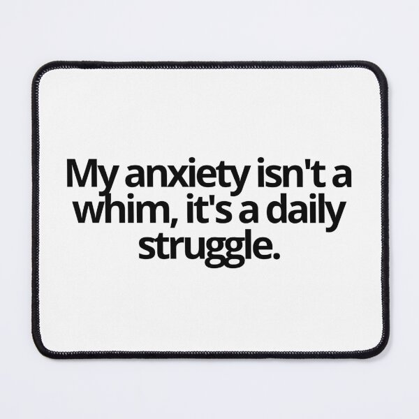 Item preview, Anxiety... is a daily struggle designed and sold by MaluVillarreal.
