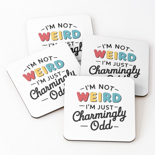Item preview, Charmingly Quirk - funny self-confidence "i'm not weird" quotes designed and sold by BNCH44.