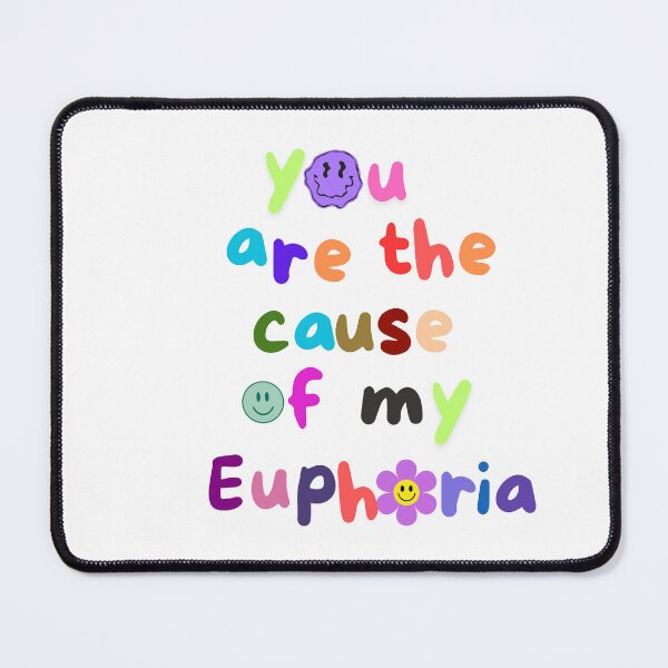 Item preview, You are the cause of my Euphoria designed and sold by Maria ..