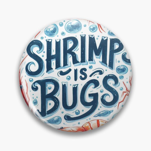 Item preview, Shrimps Is Bugs designed and sold by ryanapples2.