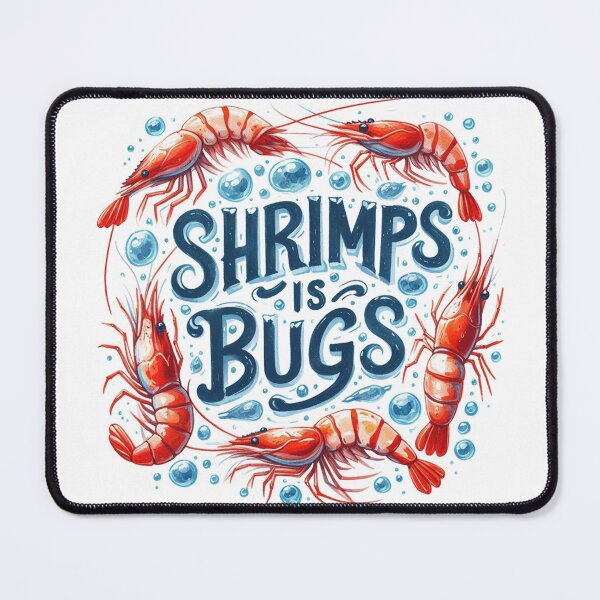 Item preview, Shrimps Is Bugs designed and sold by ryanapples2.