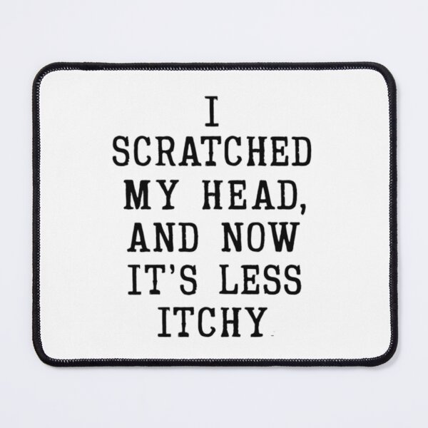 Item preview, Less Itchy, funnyfits70, humor, silly, funny, head, massage, zen, relaxation, head, brain, itch, relief, invisible, meme designed and sold by FunnyFits70.