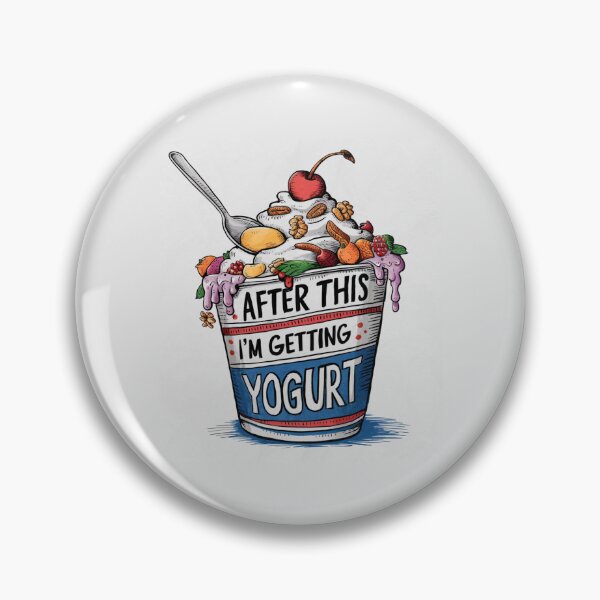 Item preview, After This I'm Getting Yogurt designed and sold by FanaticB.