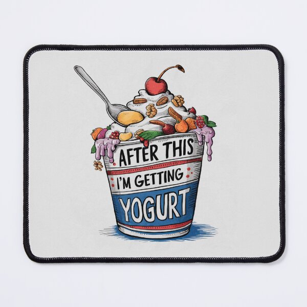 Item preview, After This I'm Getting Yogurt designed and sold by FanaticB.