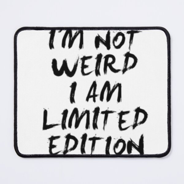 Item preview, I'm nit weird i am limited edition designed and sold by GrafMod.