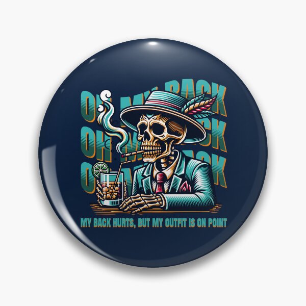 Item preview, My back hurts, but my outfit is on point. Humorous skeleton design. Dark designed and sold by Pearl67.