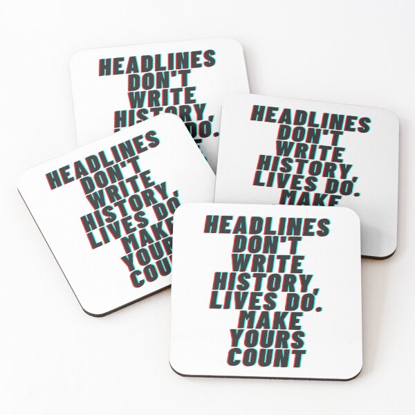 Item preview, Headlines don't write history, lives do. Make yours count designed and sold by funjaan.