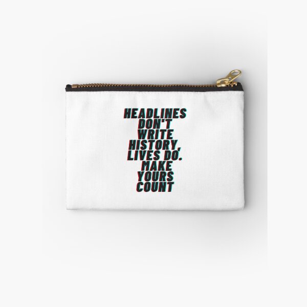 Item preview, Headlines don't write history, lives do. Make yours count designed and sold by funjaan.