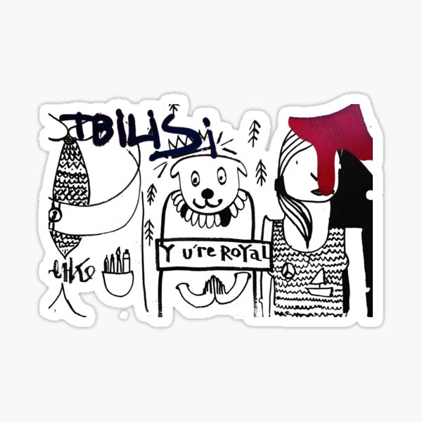 "You are Royal" - A street art in Tbilisi Sticker