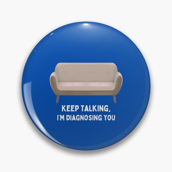Item preview, Keep Talking, I’m Diagnosing You Passive Aggressive Print designed and sold by Pixel-Pub-PH.